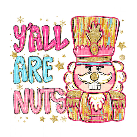 Y’all Are Nuts (DTF Transfer)