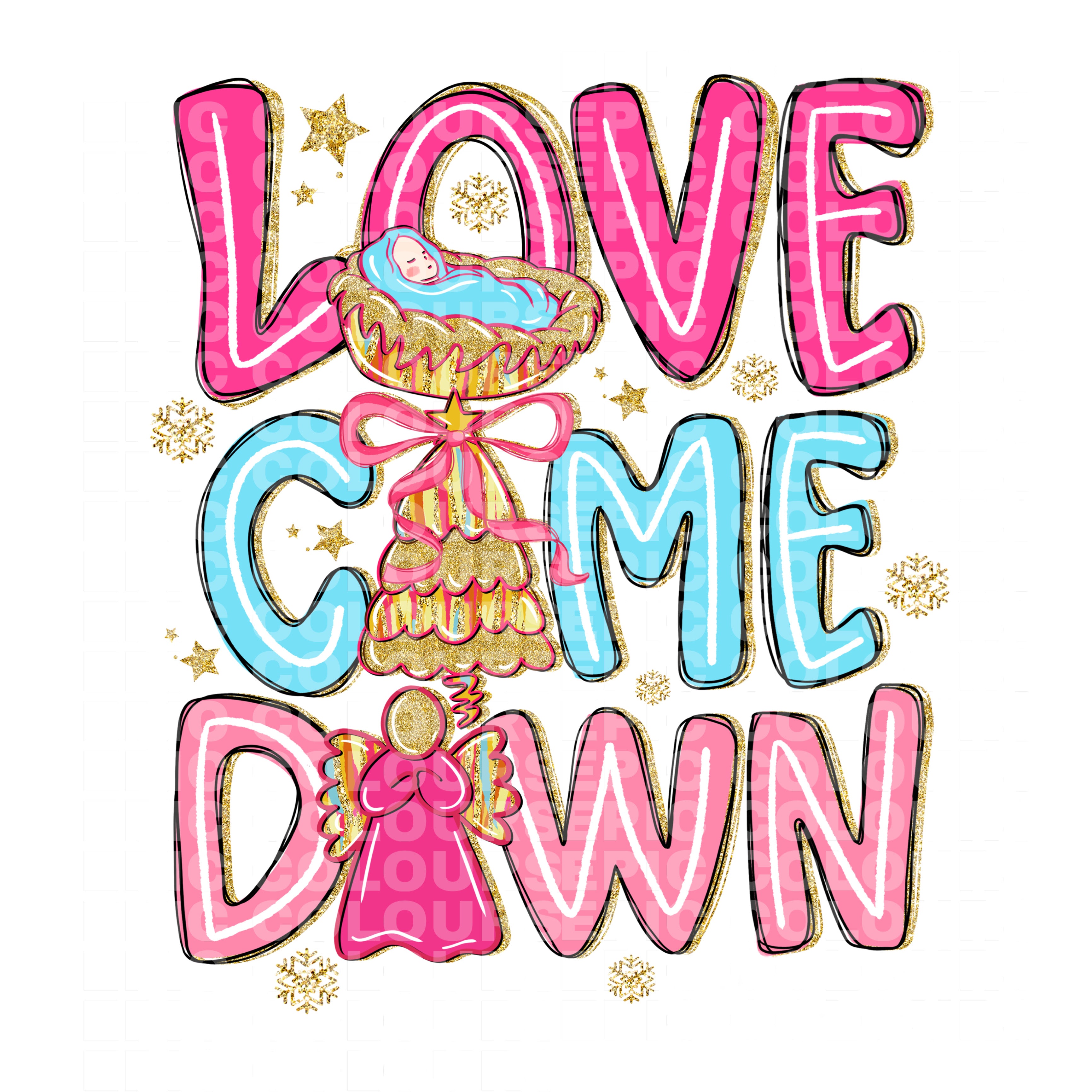 Love Came Down (DTF Transfer)