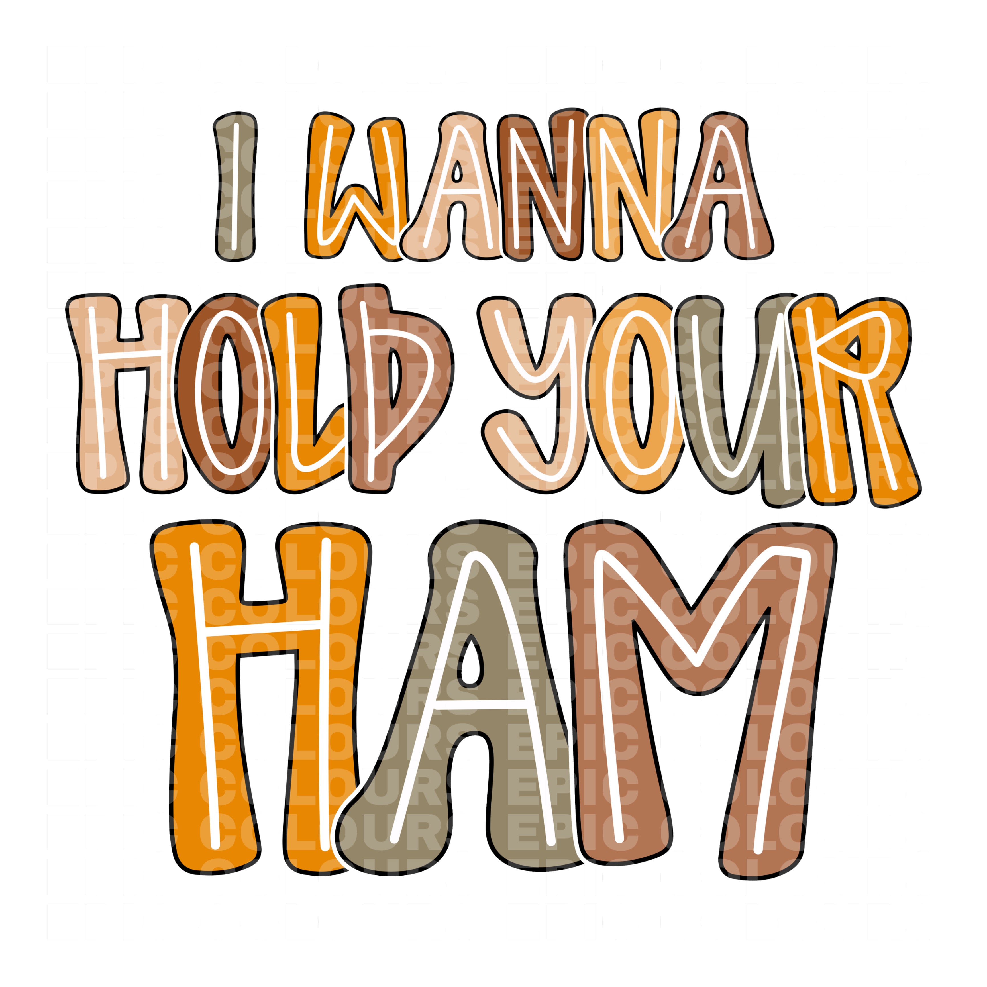 Hold Your Ham (DTF Transfer)